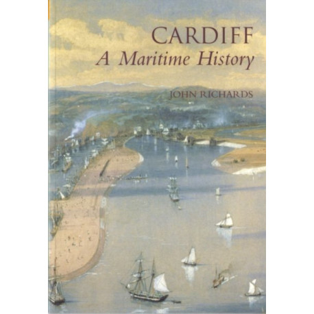 Cardiff: A Maritime History