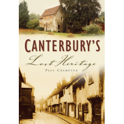 Canterbury's Lost Heritage