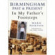 Birmingham Past and Present: In My Father's Footsteps