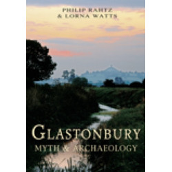 Glastonbury: Myth and Archaeology