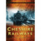 Cheshire Railways: Britain's Railways in Old Photographs