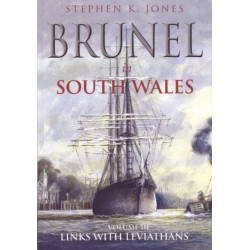 Brunel in South Wales Volume III: Links with Leviathans