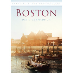 Boston: Britain in Old Photographs