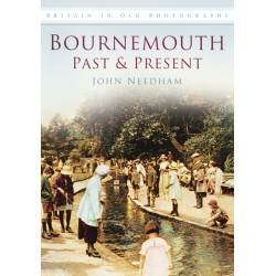 Bournemouth Past and Present: Britain in Old Photographs