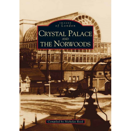 Crystal Palace and the Norwoods: Images of England