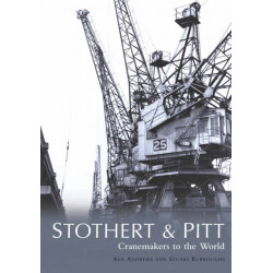 Stothert & Pitt: Cranemakers to the World: Cranemakers to the World
