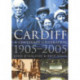 Cardiff: A Centenary Celebration 1905-2005