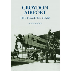 Croydon Airport: The Peaceful Years: The Peaceful Years