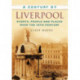 A Century of Liverpool: Events, People and Places Over the 20th Century