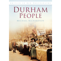 Durham People: Britain in Old Photographs
