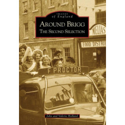 Around Brigg The Second Selection: Images of England