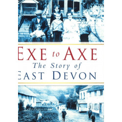 Exe to Axe: The Story of East Devon