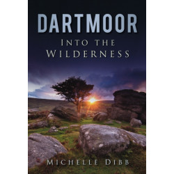 Dartmoor: Into the Wilderness