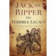 Jack the Ripper: The Terrible Legacy