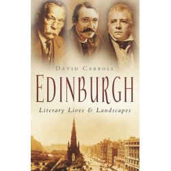 Edinburgh: Literary Lives and Landscapes: Literary Lives & Landscapes