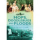 Hops, Doodlebugs and Floods: A Memoir of Growing Up in Essex