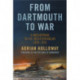 From Dartmouth to War: A Midshipman in the Mediterranean 1940-1941