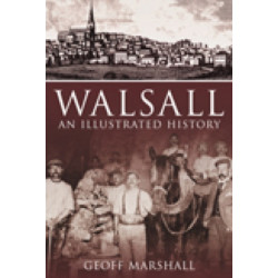 Walsall: An Illustrated History