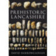 Prehistoric Lancashire