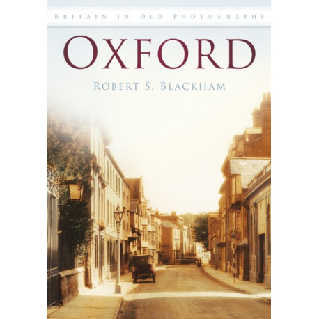 Oxford: Britain in Old Photographs