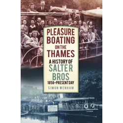 Pleasure Boating on the Thames: A History of Salter Bros, 1858-Present Day