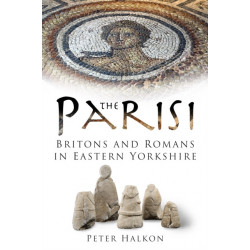 The Parisi: Britains and Romans in Eastern Yorkshire