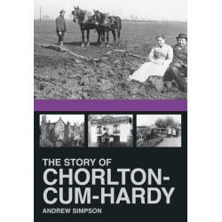 The Story of Chorlton-cum-Hardy