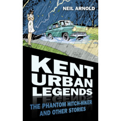 Kent Urban Legends: The Phantom Hitch-hiker and Other Stories