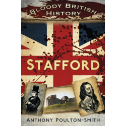 Bloody British History: Stafford