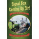 Signal Box Coming Up, Sir!: And Other Railwaymen's Stories