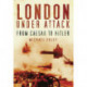 London Under Attack: From Caesar to Hitler