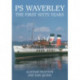 PS Waverley: The First Sixty Years