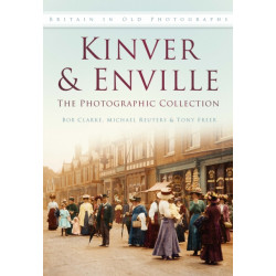 Kinver and Enville: The Photographic Collection: Britain in Old Photographs