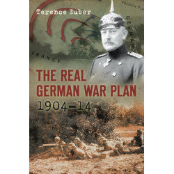 The Real German War Plan, 1904-14