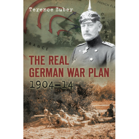 The Real German War Plan, 1904-14