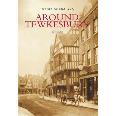 Around Tewkesbury: Images of England