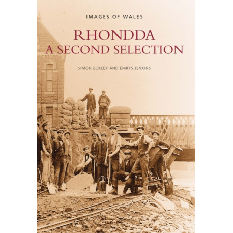 Rhondda: A Second Selection: Images of Wales