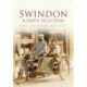 Swindon: A Sixth Selection: Britain in Old Photographs