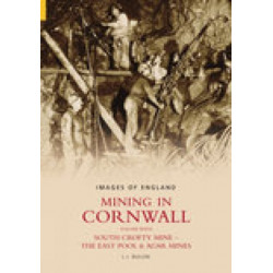 Mining in Cornwall Vol 7: South Crofty Mine, The East Pool & Agar Mine