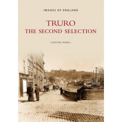 Truro - The Second Selection: Images of England: The Second Selection