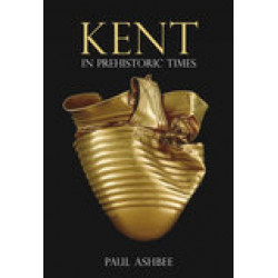 Kent in Prehistoric Times