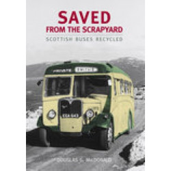 Saved from the Scrapyard: Scottish Buses Recycled