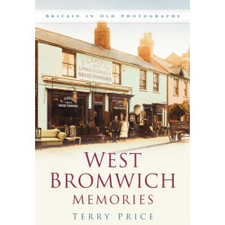 West Bromwich Memories: Britain In Old Photographs