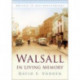 Walsall in Living Memory: Britain in Old Photographs