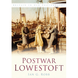Postwar Lowestoft: Britain in Old Photographs