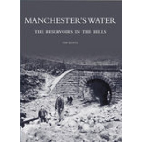 Manchester's Water: The Reservoirs in the Hills