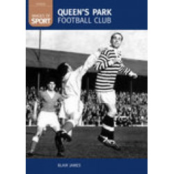 Queen's Park Football Club: Images of Sport: Images of Sport