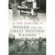 The Fair Sex: Women and the Great Western Railway: Women and the Great Western Railway
