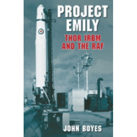 Project Emily: Thor IRBM and the RAF