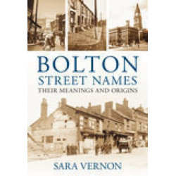 Bolton Street Names: Their Meanings and Origins